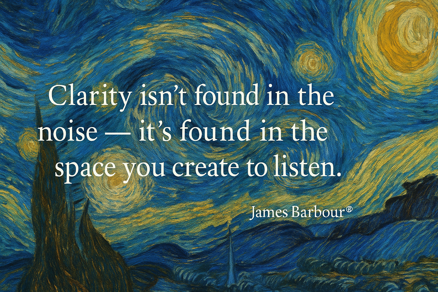Abstract Van Gogh–inspired textured swirls in deep blue and gold, featuring James Barbour®’s quote on finding clarity by creating space to listen.